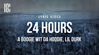 A Boogie Wit Da Hoodie feat. Lil Durk - 24 Hours | Lyrics