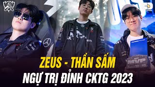 CẢM XÚC CKTG 2023 | T1 ZEUS VÀ MÀN THĂNG HOA CỦA THẦN SẤM TRƯỚC TOP GOD THESHY