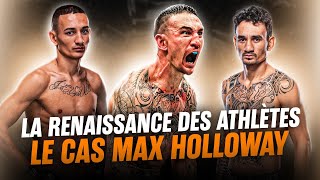 La renaissance des Athlètes, le cas Max Holloway.