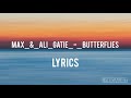 Max_&amp;_Ali_Gatie_-_Butterflies_(Lyrics)