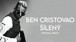 BEN CRISTOVAO - Šílený (prod. The Glowsticks) |Official Lyrics Video|