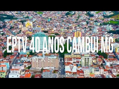 EPTV 40 Anos- conheça Cambuí - Minas Gerais - MG/@travel_pinguim
