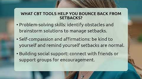 What CBT Tools Help You Bounce Back From Setbacks? - CBT Toolkit
