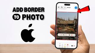 How To Add Border To Photo On iPhone (2026)