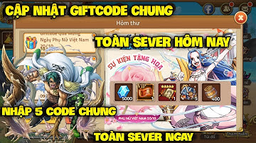 Huyền Thoại Hải Tặc | Cập Nhật 5 Giftcode Chung Mới Hôm Nay - Nhập Code Miễn Phí Toàn Sever