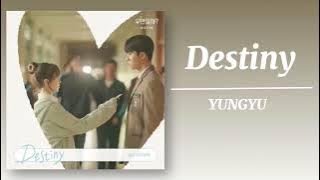 윤규 (YUNGYU) (8TURN) - Destiny (우연일까? OST) | Serendipity's Embrace OST Part 4