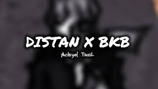 Download Lagu DISTAN X BKB !!! ( Achiyel TmziL ) Remix MP3