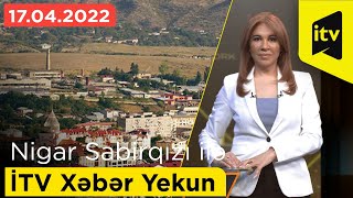 Ermənistan Qarabağ iddialarından əl çəkir? İtv Xəbər Yekun-17.04.2022