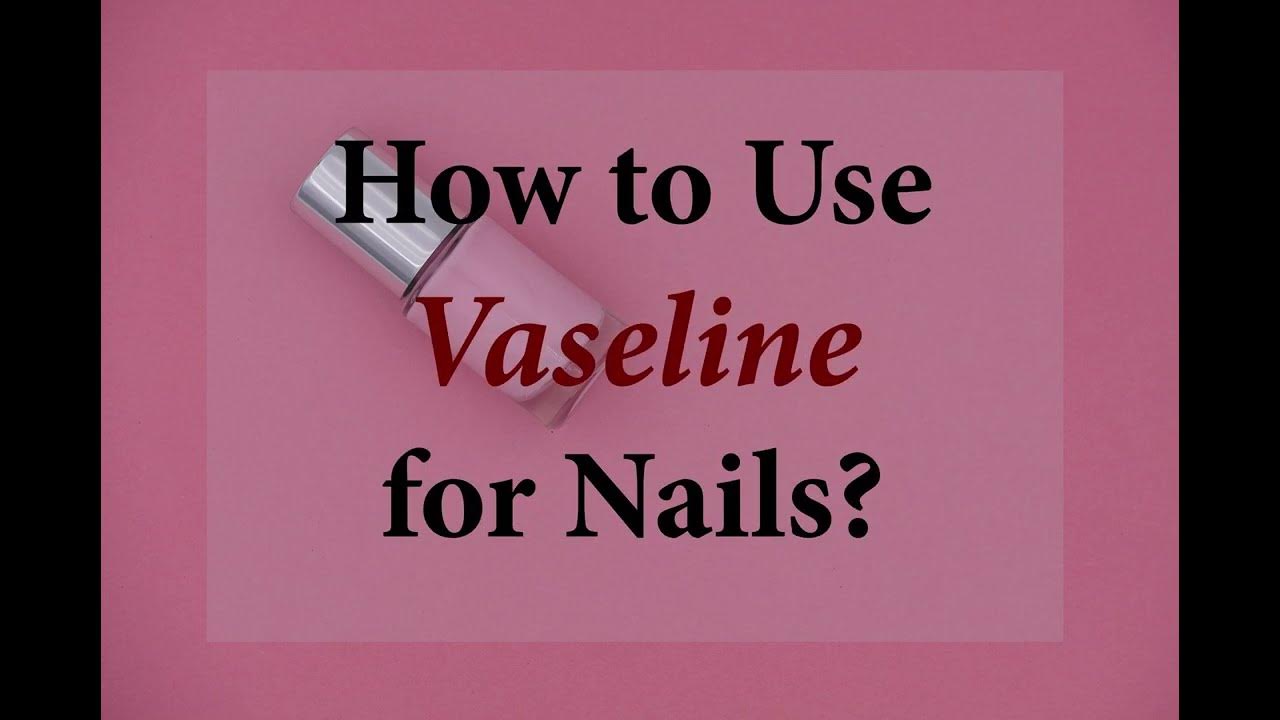 How to Apply Vaseline on Nails Quick Beauty Tips YouTube