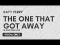 The One That Got Away Katy Perry Vocal Only No Music Project Vocal Only With Lyrics 