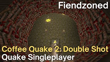 Quake Singleplayer - Coffee Quake 2: Double Shot  - Fiendzoned (e4m24_4lt2)