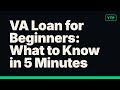 VA Loan for Beginners: What to Know in 5 Minutes