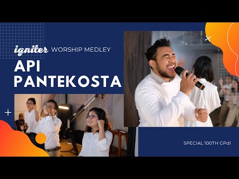 Api Pantekosta Medley Igniter Worship 100th GPdI Anniversary