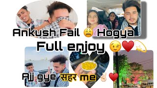 ANKUSH FAIL HOGYA 😩💔ISKA PHONE CHIN LE KYA BTAO ..? / FULL ENJOY KIA AJJ 💫♥️