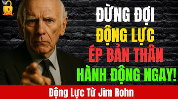 Jim Rohn Tiết Lộ Bí Mật 7 Ngày Giúp Bạn Ép Bản Thân Hành Động Mạnh Mẽ Hơn 1000%