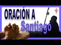 🙏 ORACIÓN a SANTIAGO APÓSTOL | 25 de JULIO 🙏