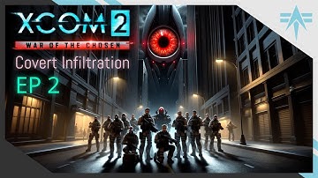 Legend Ironman with Extra Legend E2 - XCOM2 Covert Infiltration