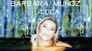 Barbara Muñoz - LOCA