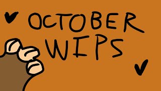 October WIPs