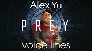[Prey] All voice lines and conversations for Alex Yu