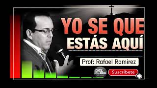 Video thumbnail of "Yo Sé Que Estás Aquí || Pastor Rafael Ramírez (Adoración Ungida)"