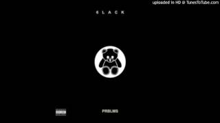 6lack - PRBLMS (Screwed By Rude)