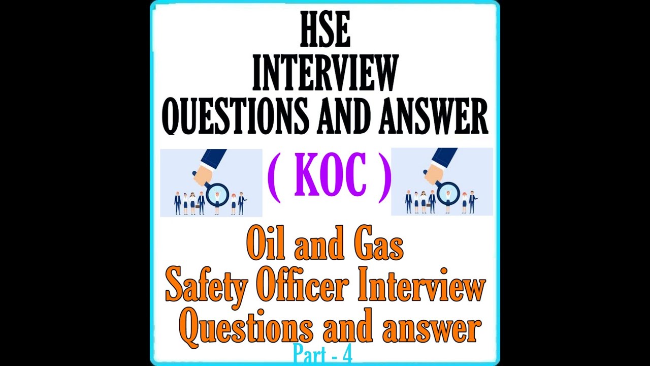 OIL AND GAS ( KOC )SAFETY OFFICER INTERVIEW QUESTIONS AND ANSWER  ( Part - 4 of 6)