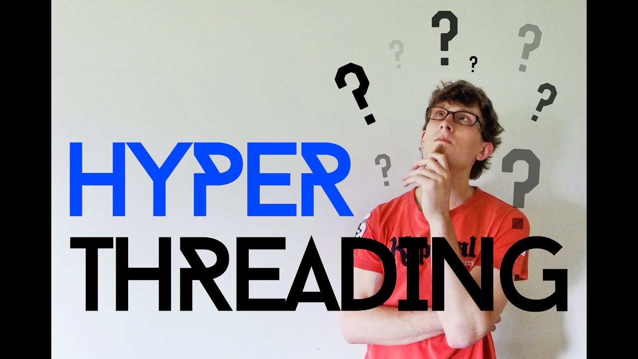 Technologie Hyper-Threading [5 Minutes Pour]