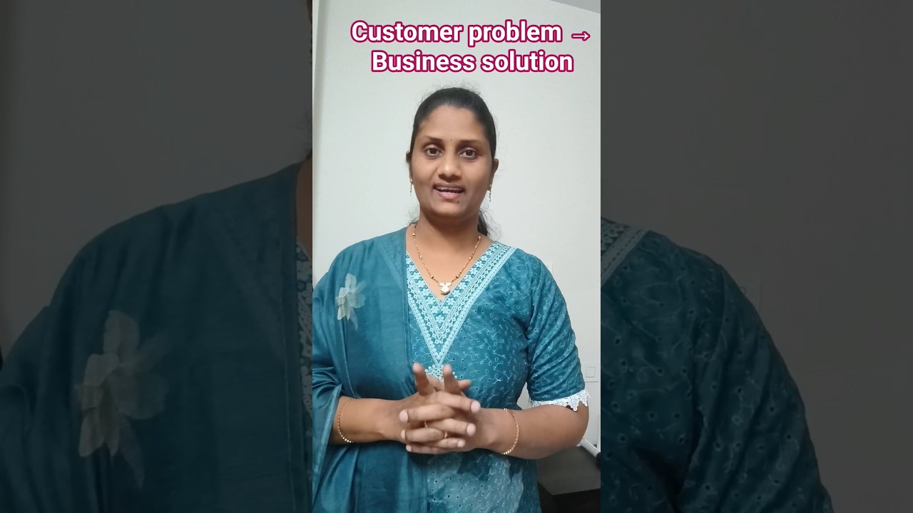 Customer problem → Business solution