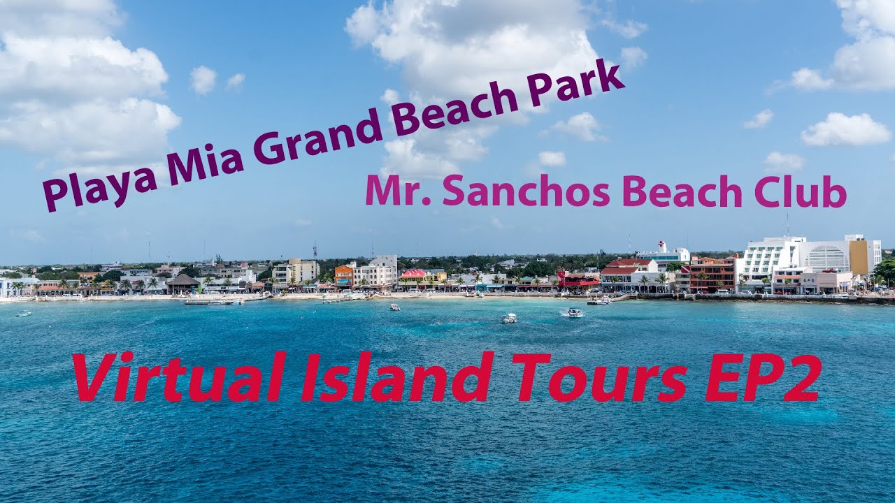 Virtual Caribbean Island tours EP2 - Cozumel, Mexico