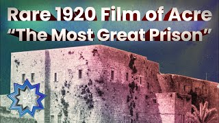 Rare 1920 film of Acre, Holy Land / Baha'u'llah