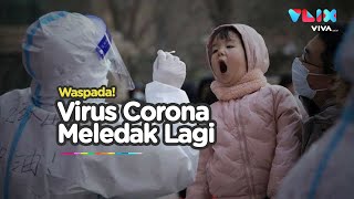 China Waspada, Kasus COVID-19 Meledak Lagi Jelang Imlek