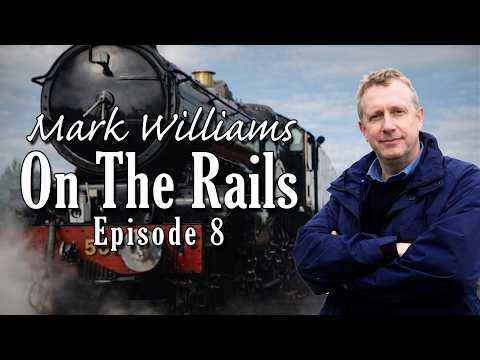 Mark Williams On The Rails: Episode 8