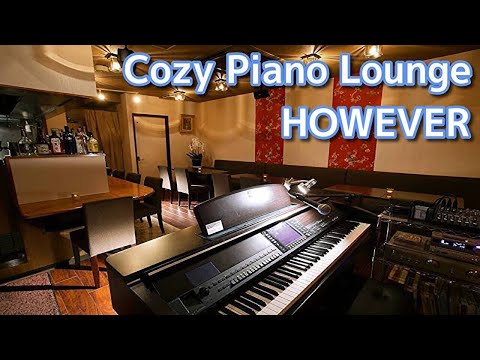 【 ピアノ弾き語り / Sing with the 88 】However（ Glay ） @ 目黒コージーピアノラウンジ / Meguro Cozy Piano Lounge