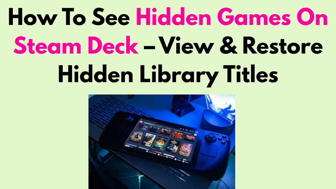 How To See Hidden Games On Steam Deck – View & Restore Hidden Library Titles
