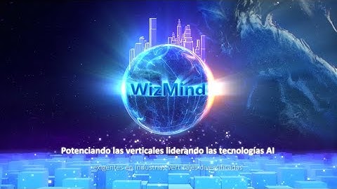 #WizMind, Potenciando las verticales liderando las tecnologias de IA (ES)