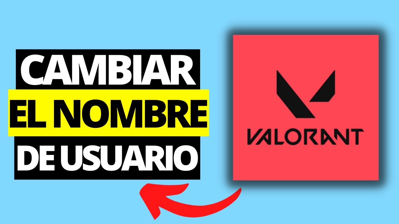 Cómo Cambiar el Nombre de Usuario en Valorant YouTube
