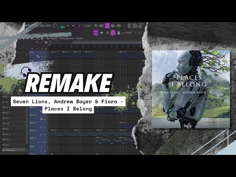 Seven Lions, Andrew Bayer & Fiora - Places I Belong / FL Studio REMAKE