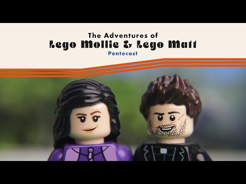 The Adventures of Lego Mollie & Lego Matt: Episode 5 - Pentecost