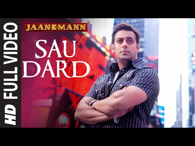 Full Video: Sau Dard | Jaan-E-Mann | Salman Khan, Preity Zinta, Akshay Kumar | Sonu Nigam, Suzan class=