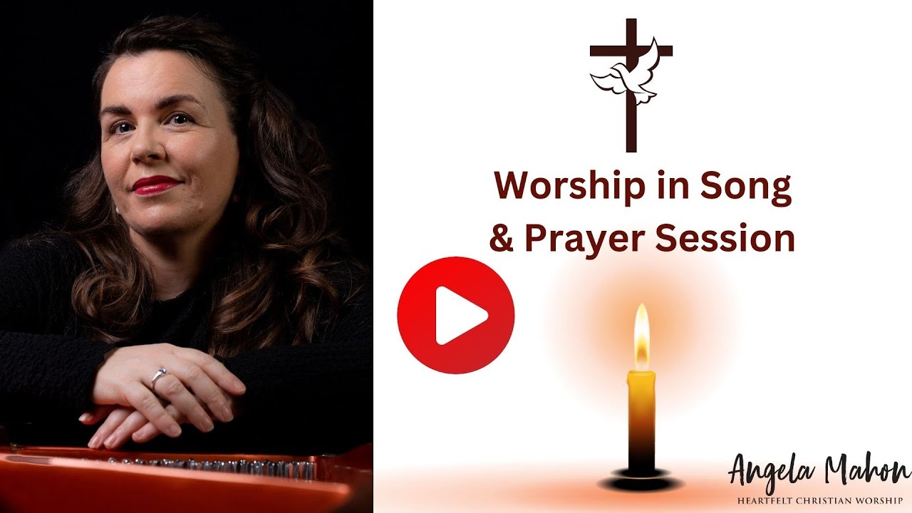 Worship in Song & Prayer with Angela Mahon Music Ministry
