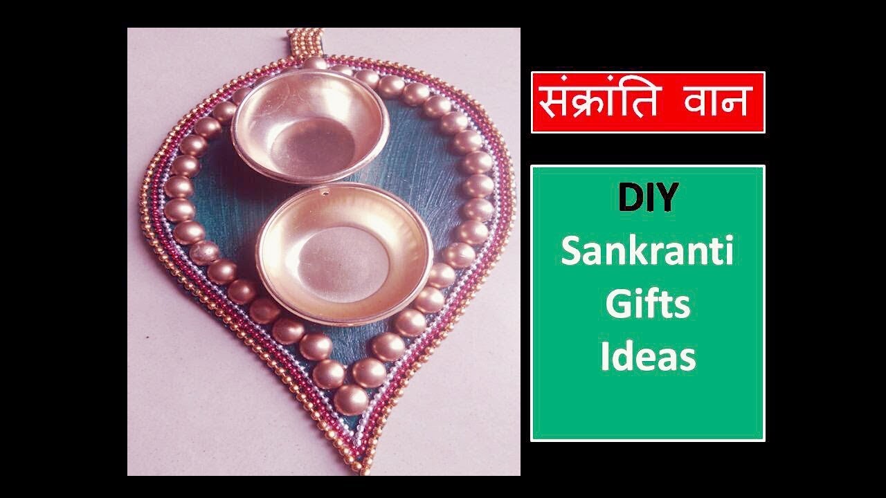 Diy स क र त व न How To Make Sankranti Gifts Ideas