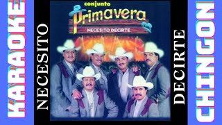 KARAOKE - Conjunto Primavera - Necesito Decirte.