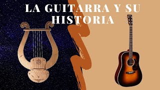 ¡HISTORIA de la GUITARRA !