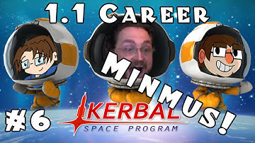 Kerbal Space Program - Version 1.1 - Career - Ep 6 [Landing on Minmus!]