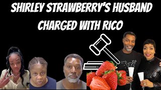 Shirley Strawberry’s  husband indicted on RICO charges