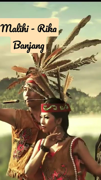 Malihi  - Rika Banjang (Dayak)