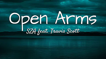 SZA - Open Arms (Lyrics) ft. Travis Scott