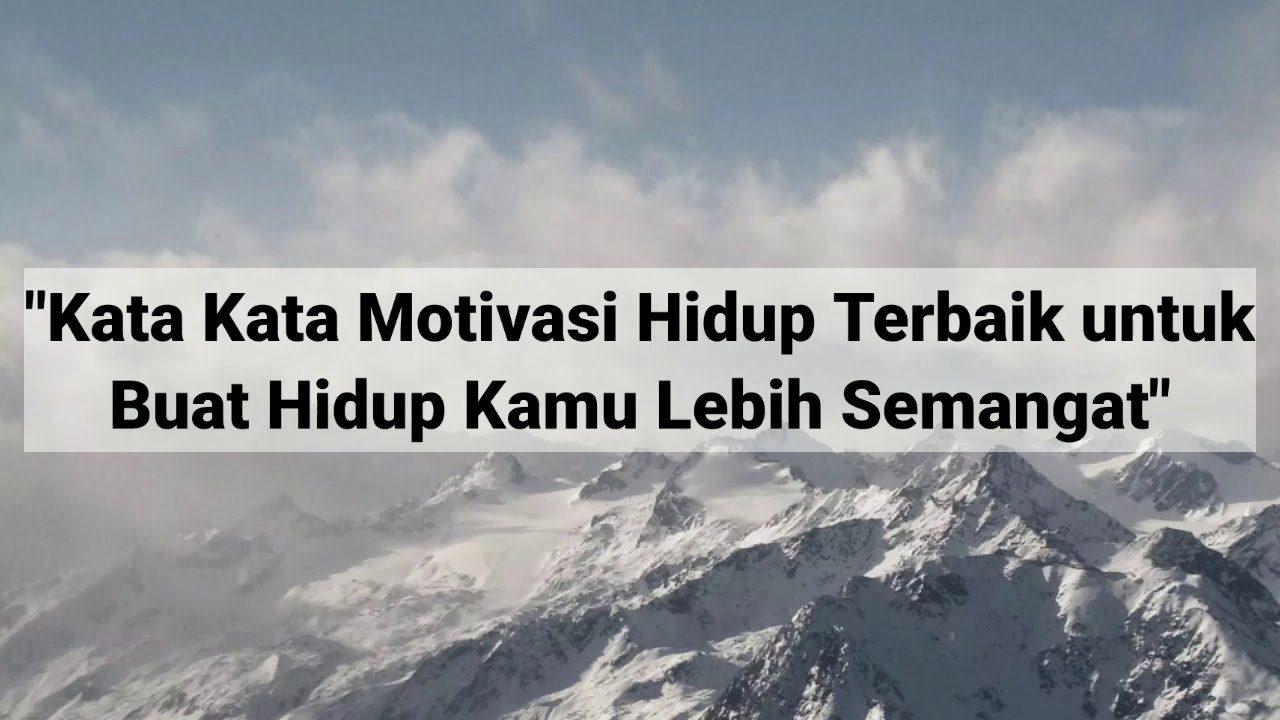 Kata Kata Motivasi Hidup Terbaik 2020 Untuk Buat Hidup Kamu Lebih