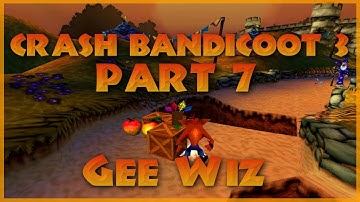 ►CRASH BANDICOOT 3◄ [PART 7] [Gee Wiz] [FTV]